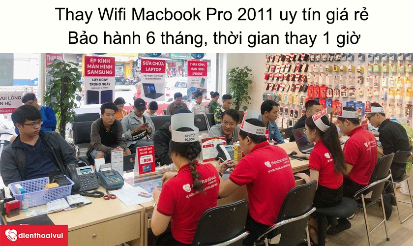 Dịch vụ thay Wifi Macbook Pro 2011 uy tín giá rẻ tại Điện Thoại Vui