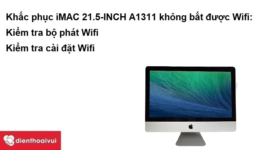 Khắc phục iMAC 21.5-INCH A1311 không bắt được Wifi