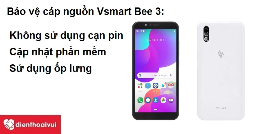 Cách sử dụng điện thoại giúp bảo vệ cáp nguồn Vsmart Bee 3