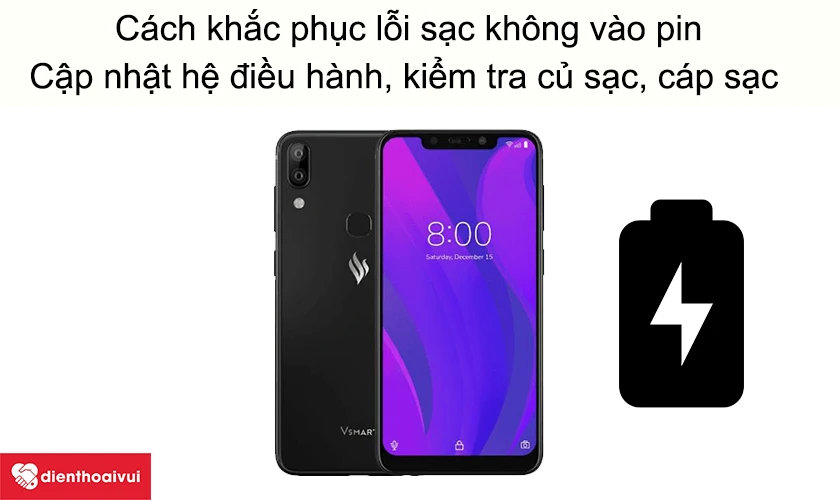 Cách khắc phục lỗi Vsmart Active 1 Plus sạc không vào pin