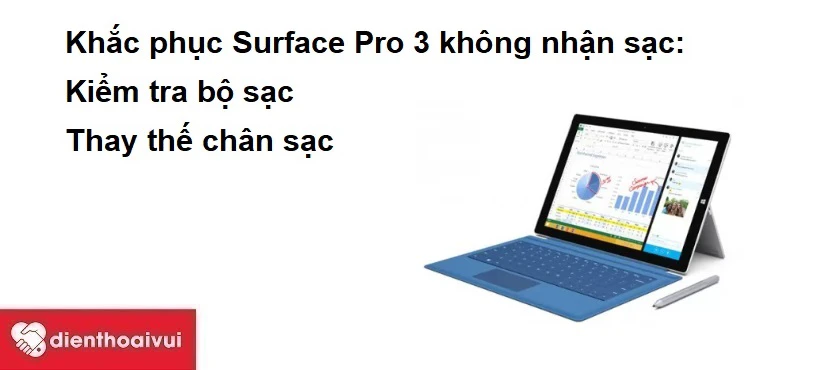 Khắc phục Surface Pro 3 không nhận sạc
