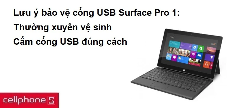 Lưu ý bảo vệ cổng USB Surface Pro 1