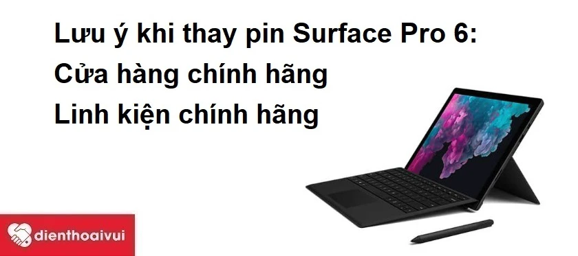 Khi nào cần thay pin Surface Pro 6