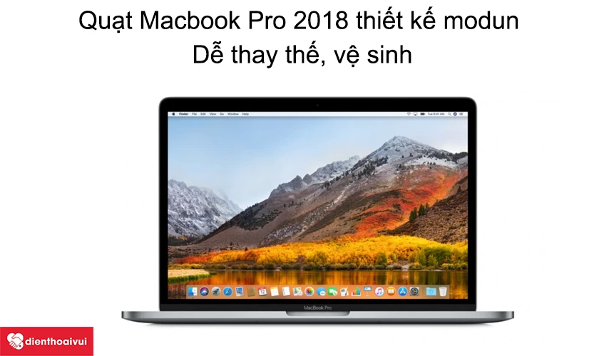 Quạt Macbook Pro 2018 thiết kế modun dễ thay thế, vệ sinh