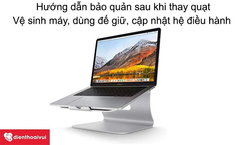 Hướng dẫn bảo quản linh kiện sau khi thay quạt Macbook