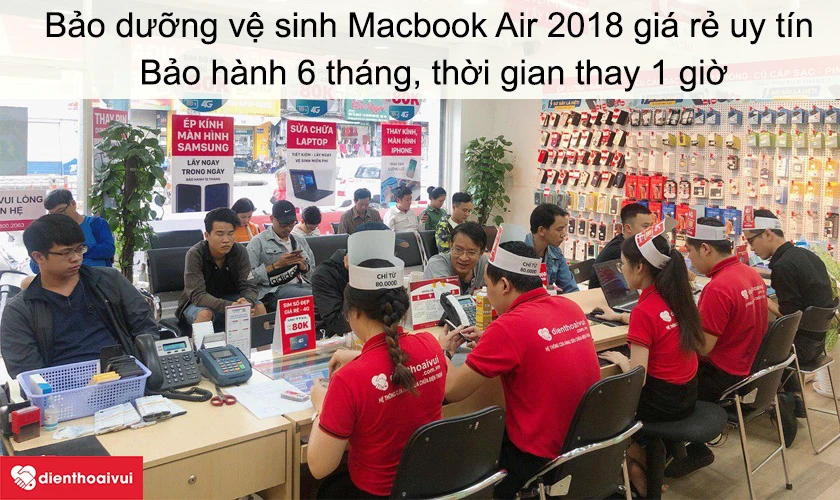 Dịch vụ bảo dưỡng vệ sinh Macbook Air 2018 giá rẻ uy tín tại Điện Thoại Vui