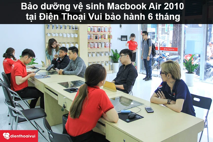 Dịch vụ bảo dưỡng vệ sinh Macbook Air 2010 giá rẻ lấy ngay tại Điện Thoại Vui