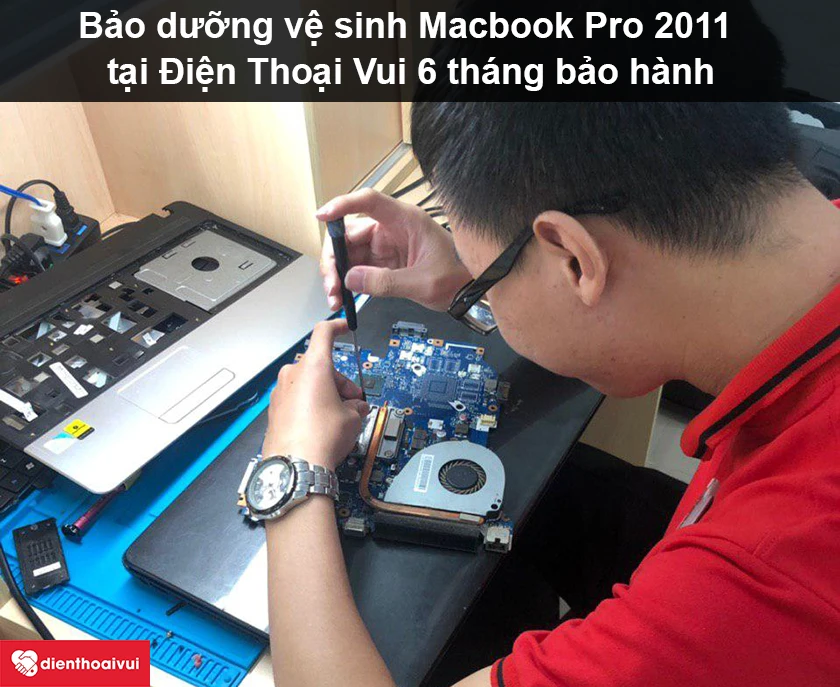 Bảo dưỡng vệ sinh Macbook Pro 2011 chính hãng, uy tín tại Điện Thoại Vui
