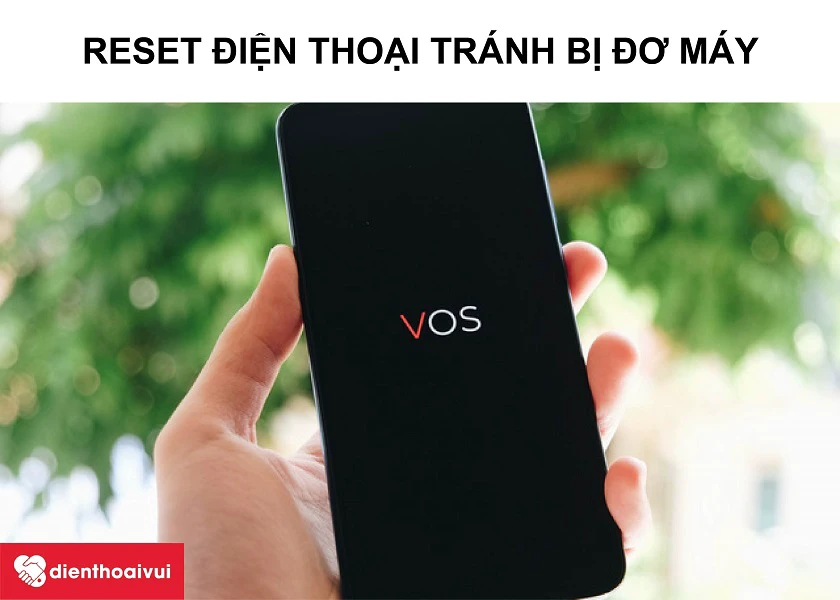 Hướng dẫn phương pháp reset Vsmart Bee khi bị đơ, bị treo màn hình