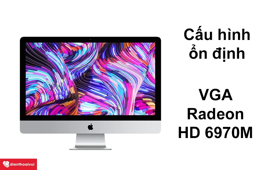 iMac 27 inch A1312 - Cấu hình ổn định, card đồ họa Radeon HD 6970M