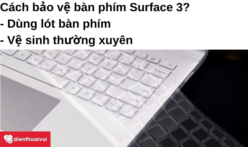 Cách bảo vệ bàn phím Surface 3?