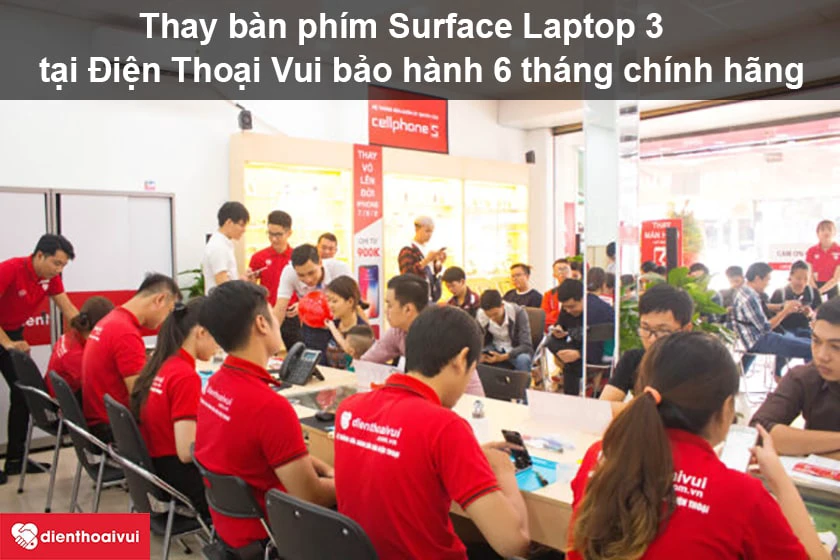 Dịch vụ thay bàn phím Surface Laptop 3 chính hãng, uy tín tại Điện Thoại Vui