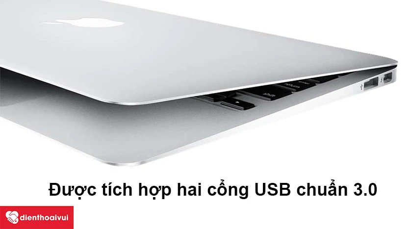 Macbook Air 2015 – Được tích hợp hai cổng USB chuẩn 3.0