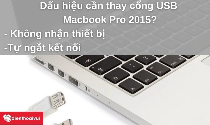 Dấu hiệu bạn cần thay cổng USB Macbook Pro 2015?