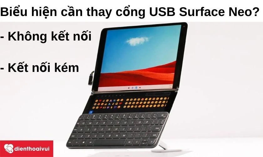 Biểu hiện cổng USB Surface Neo cần thay mới?