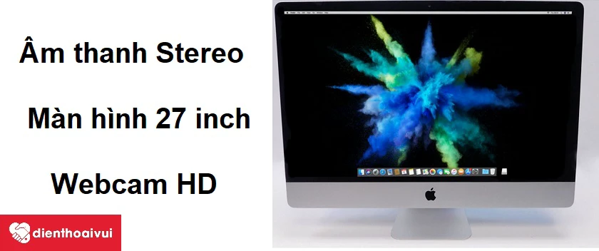 iMac 27-inch A1419 được trang bị công nghệ âm thanh High Definition Stereo Support
