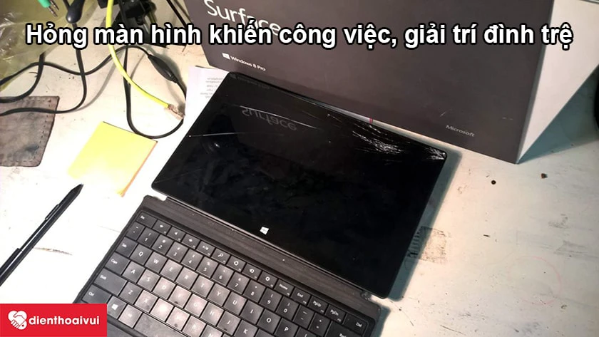 Hỏng màn hình Surface 2 gây rắc rối gì cho bạn