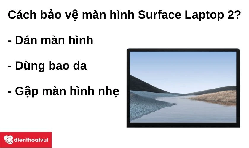 Cách bảo vệ màn hình Surface Laptop 2?