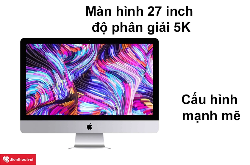 iMac 27-inch A1419 - Cấu hình mạnh mẽ, màn hình 27-inch độ phân giải 5K