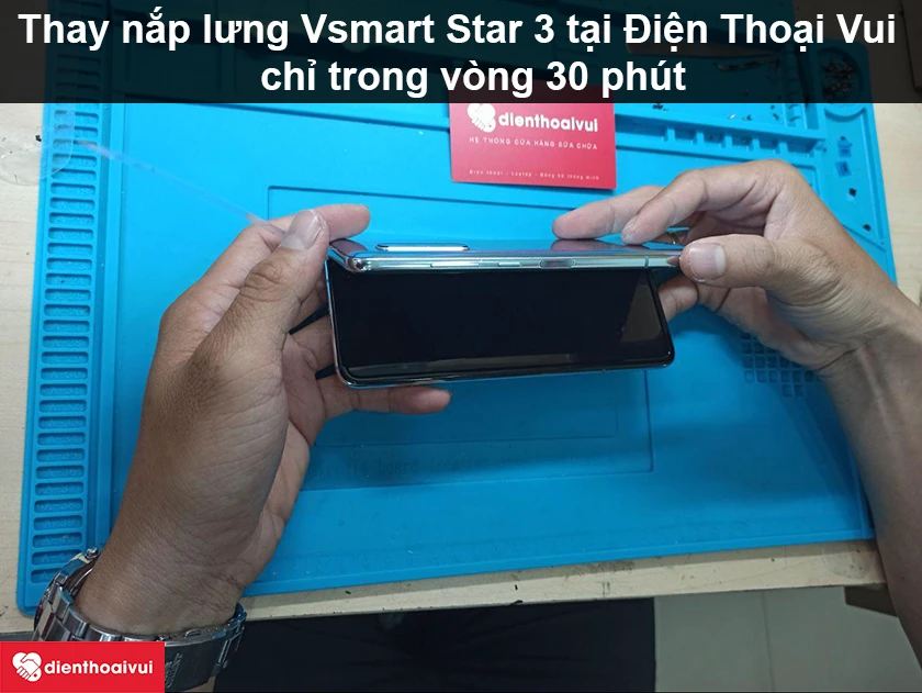 Dịch vụ thay nắp lưng Vsmart Star 3 chính hãng, chất lượng tại Điện Thoại Vui