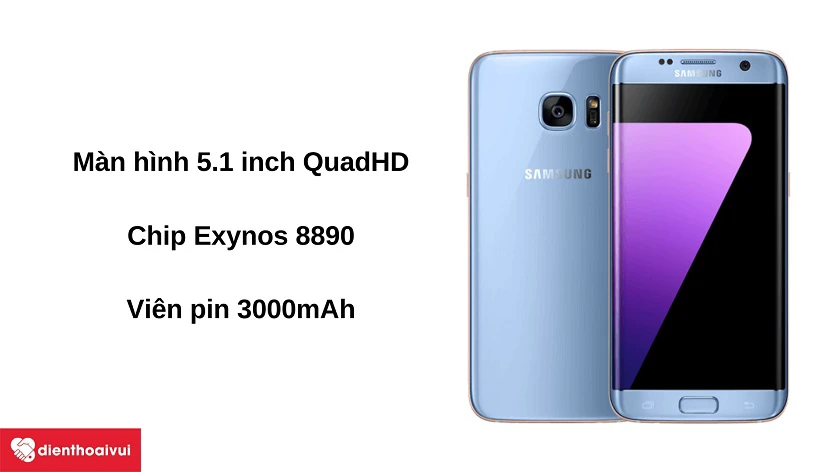 Điện thoại Samsung Galaxy S7 - Màn hình 5.1 inch, chip Exynos 8890, pin 3000mAh