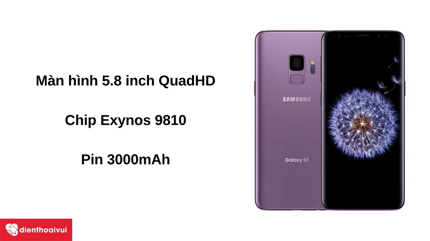 Điện thoại Samsung Galaxy S9 - Màn hình 5.8 inch, chip Exynos 9810, pin 3000mAh