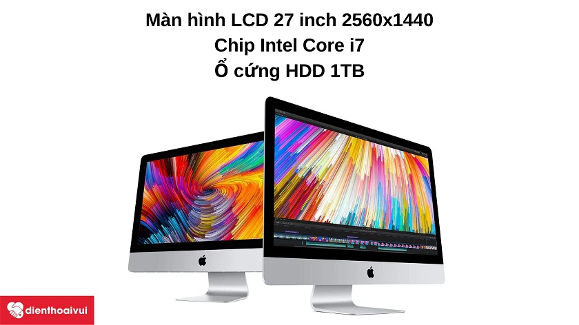 Máy tính iMac A1312 - Màn hình LCD 27 inch, CPU Intel Core 2 Duo / Core i5 / Core i7, dung lượng 1TB