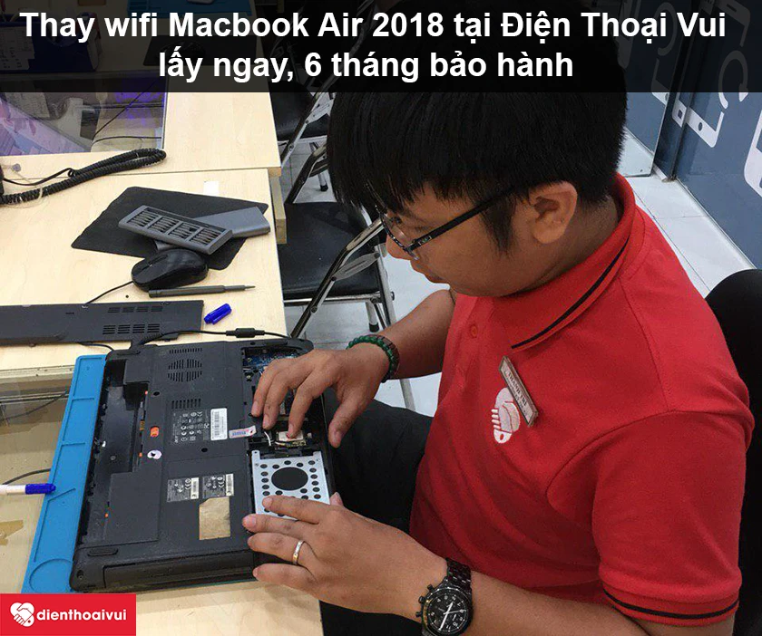 Dịch vụ thay wifi Macbook Air 2018 giá rẻ lấy ngay tại Điện Thoại Vui