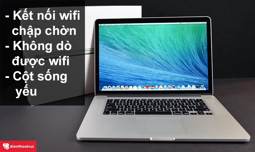 Những dấu hiệu hư hỏng wifi trên Macbook Pro 2013 và cách sửa chữa hiệu quả