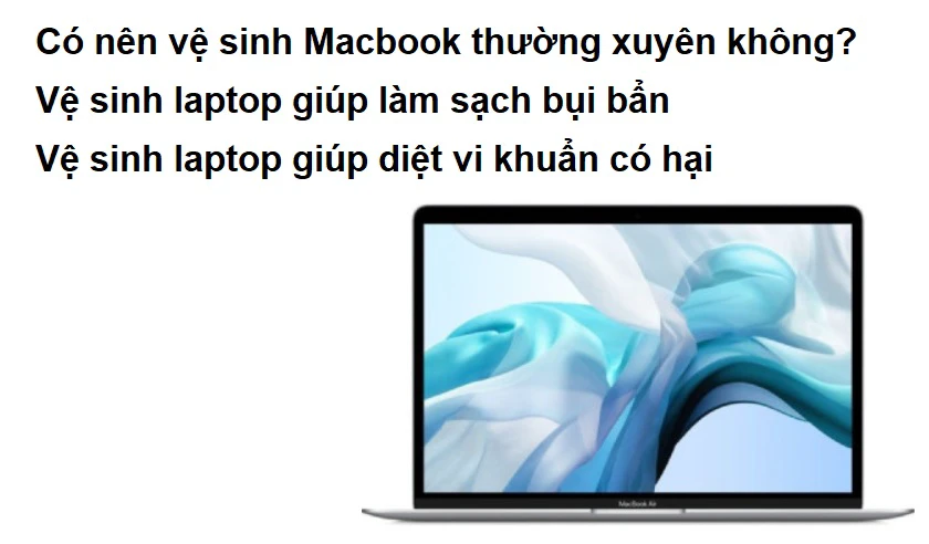 Có nên vệ sinh Macbook Pro, Air thường xuyên không?