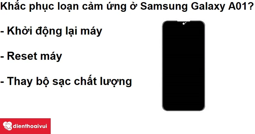Làm thế nào để Samsung Galaxy A01 không còn loạn cảm ứng?