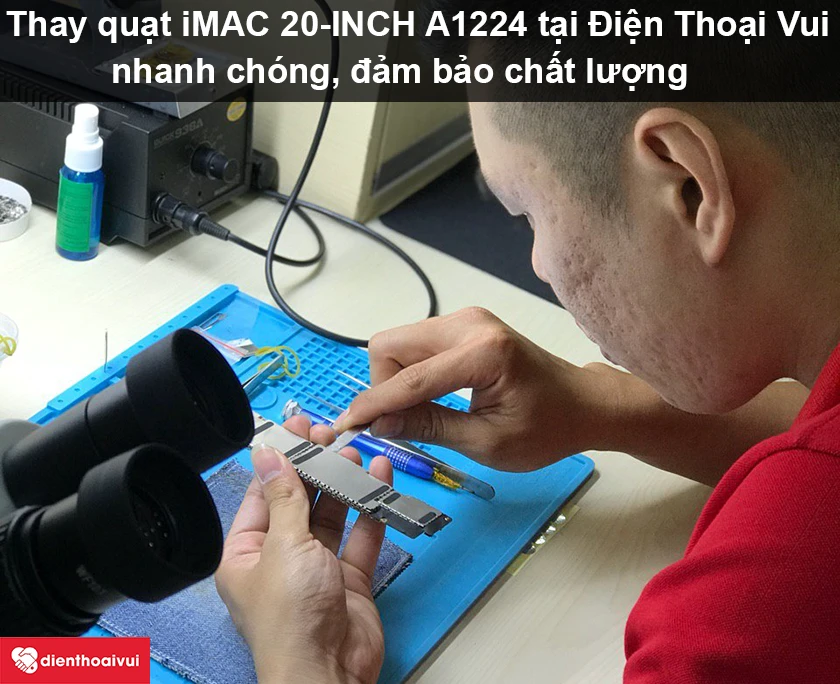 Thay quạt iMAC 20-INCH A1224 chính hãng, giá rẻ tại Hà Nội và Hồ Chí Minh