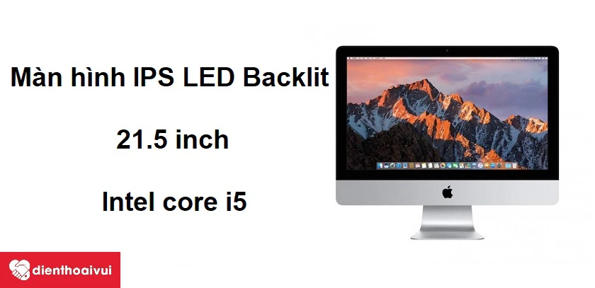 Màn hình IPS LED Backlit 21.5 inch và độ phân giải Full HD