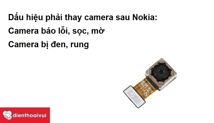 Những dấu hiệu cho thấy bạn cần phải thay camera sau Nokia