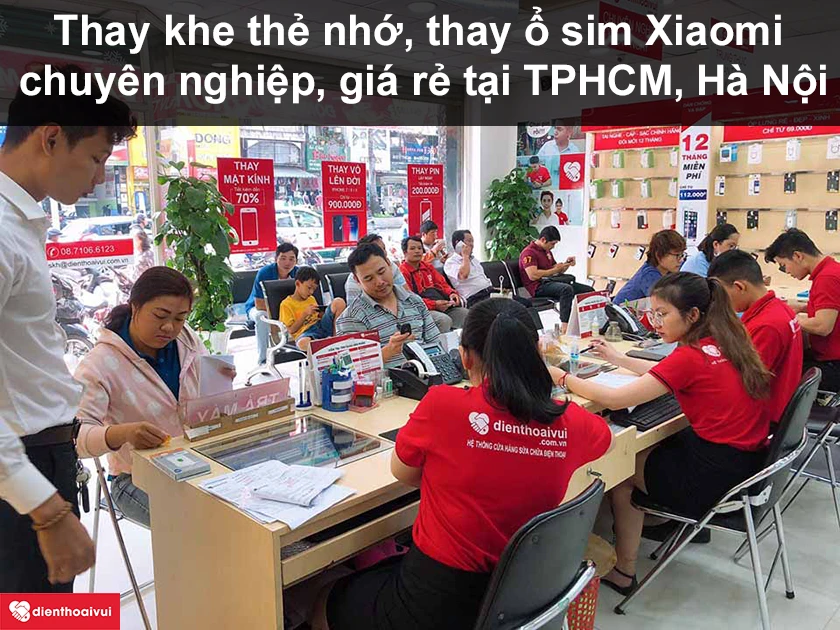 Địa điểm Thay khe thẻ nhớ, thay ổ sim Xiaomi ở đâu chuyên nghiệp, giá rẻ tại TPHCM, Hà Nội?