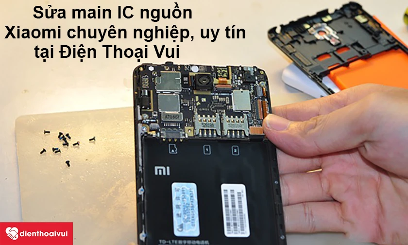 Dịch vụ sửa main IC nguồn điện thoại Xiaomi chuyên nghiệp, uy tín tại Điện Thoại Vui