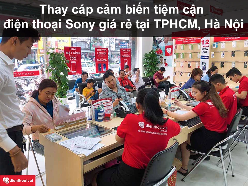 Thay cáp cảm biến tiệm cận điện thoại Sony ở đâu tốt, giá rẻ tại TPHCM, Hà Nội?