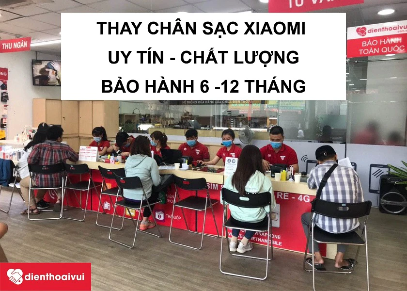 Thay chân sạc Xiaomi ở đâu chất lượng, giá rẻ tại TPHCM, Hà Nội?