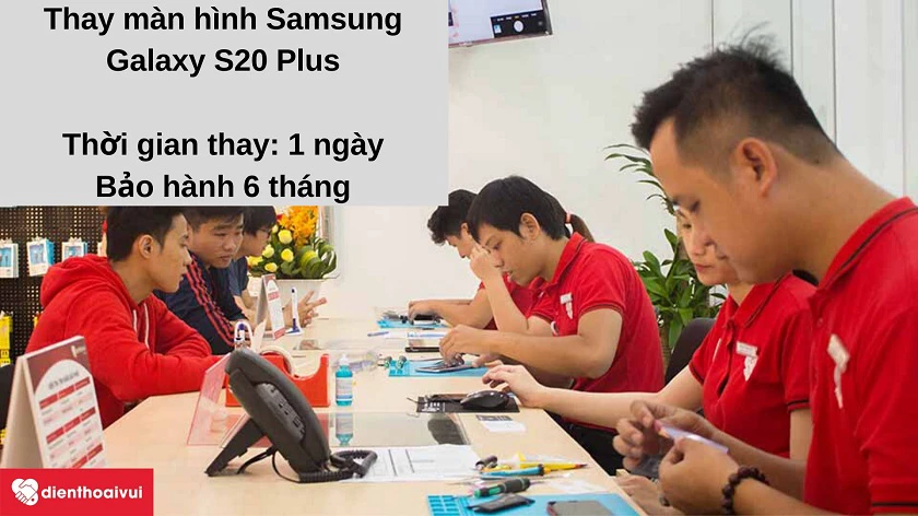 Dịch vụ thay màn hình Samsung Galaxy S20 Plus chất lượng cao, giá phải chăng tại hệ thống Điện Thoại Vui