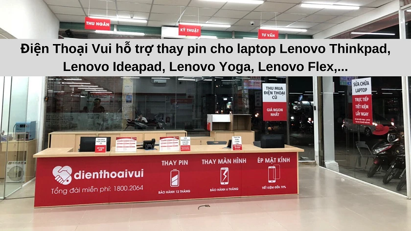 Dịch vụ thay pin laptop Lenovo uy tín, giá rẻ tại Điện Thoại Vui