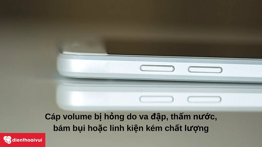 Nguyên nhân dẫn đến hư hỏng trên cáp volume - gạt rung của điện thoại Samsung