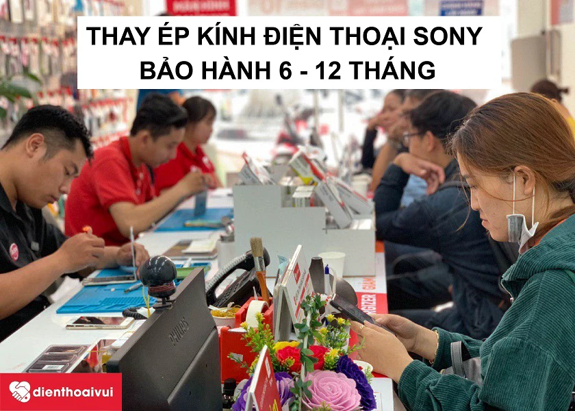 Thay ép mặt kính Sony ở đâu uy tín, lấy liền tại TPHCM, Hà Nội?