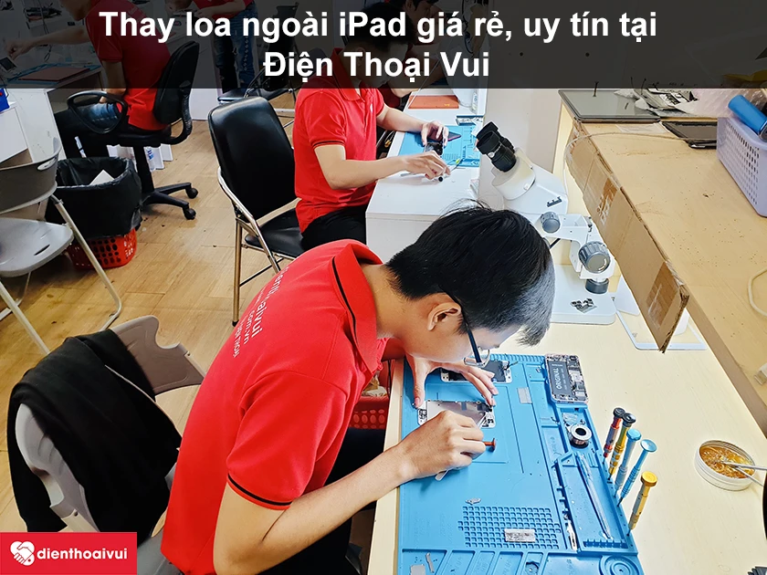 Thay loa ngoài iPad giá bao nhiêu? Ở đâu chuyên nghiệp, chất lượng tại TPHCM, Hà Nội?