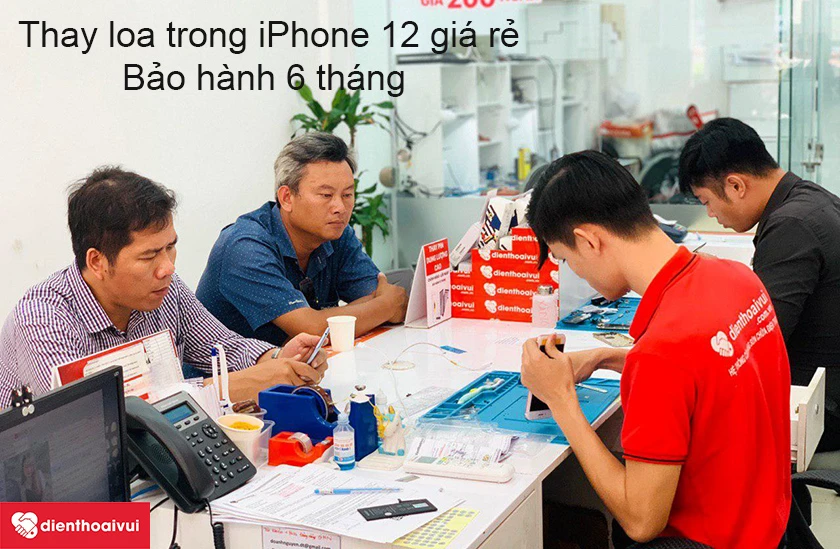 Thay loa trong điện thoại iPhone 12 giá rẻ - lấy ngay tại Điện Thoại Vui