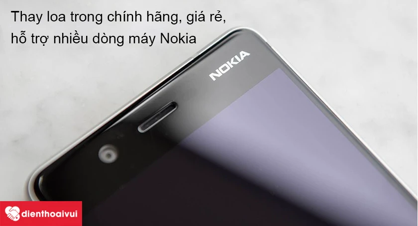 Dịch vụ thay loa trong điện thoại Nokia uy tín, giá rẻ tại Điện Thoại Vui