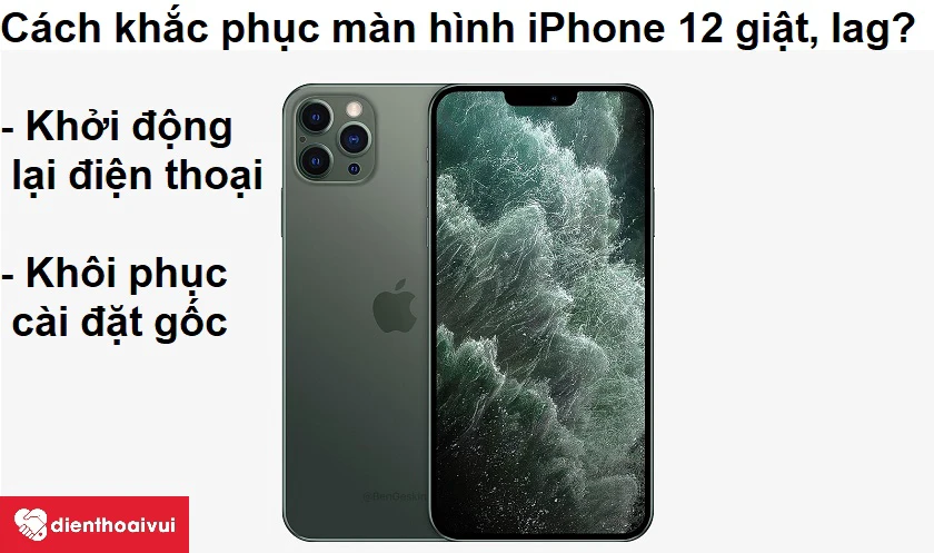 cach-khac-phuc-iphone-12-bi-giat-lag-rung-dienthoaivui.com.vn