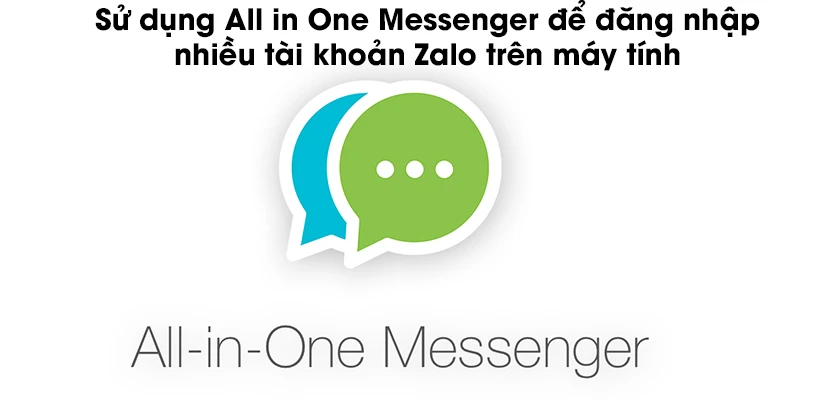 Bước 1: Cài đặt phần mềm All in one Messenger
