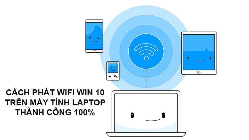 Cách phát Wifi từ máy tính Win 10