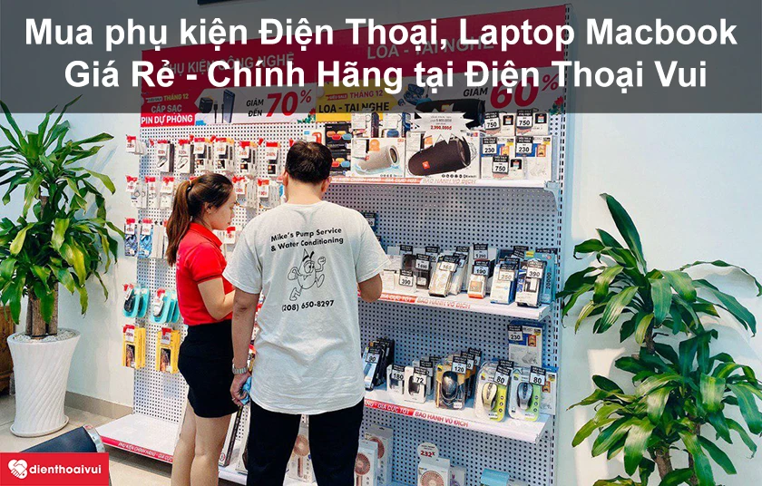 Mua phụ kiện Điện Thoại, Laptop Macbook Giá Rẻ - Chính Hãng tại Điện Thoại Vui
