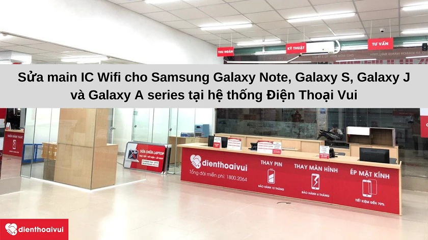 sửa main IC Wifi điện thoại Samsung chuyên nghiệp, giá rẻ tại Điện Thoại Vui